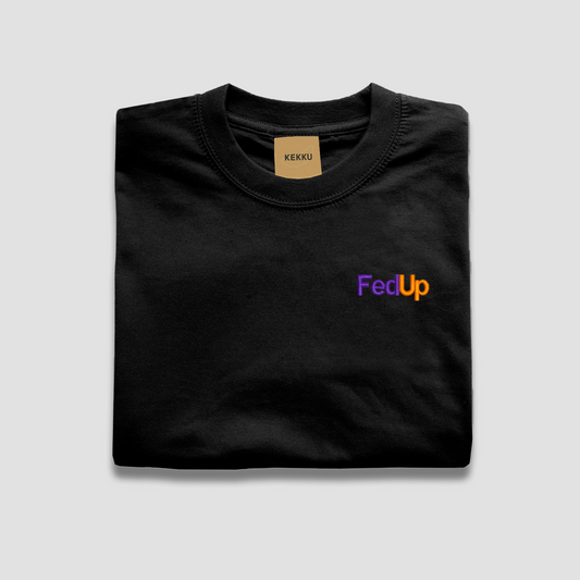 FedUp T-Shirt